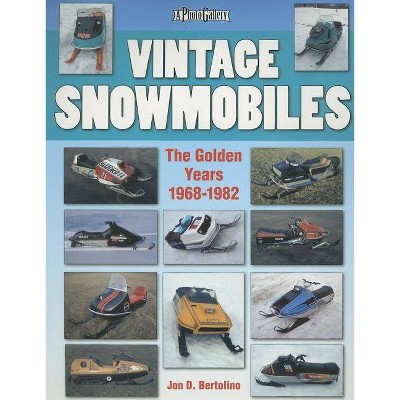 Vintage Snowmobiles - (Photo Gallery) by  Jon Bertolino (Paperback)