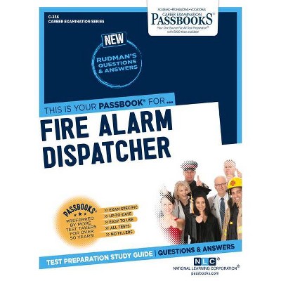 Fire Alarm Dispatcher, 256 - (Career Examination) by  National Learning Corporation (Paperback)