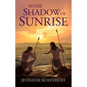 In the Shadow of Sunrise - by  Jennifer Bohnhoff (Paperback) - 1 of 1