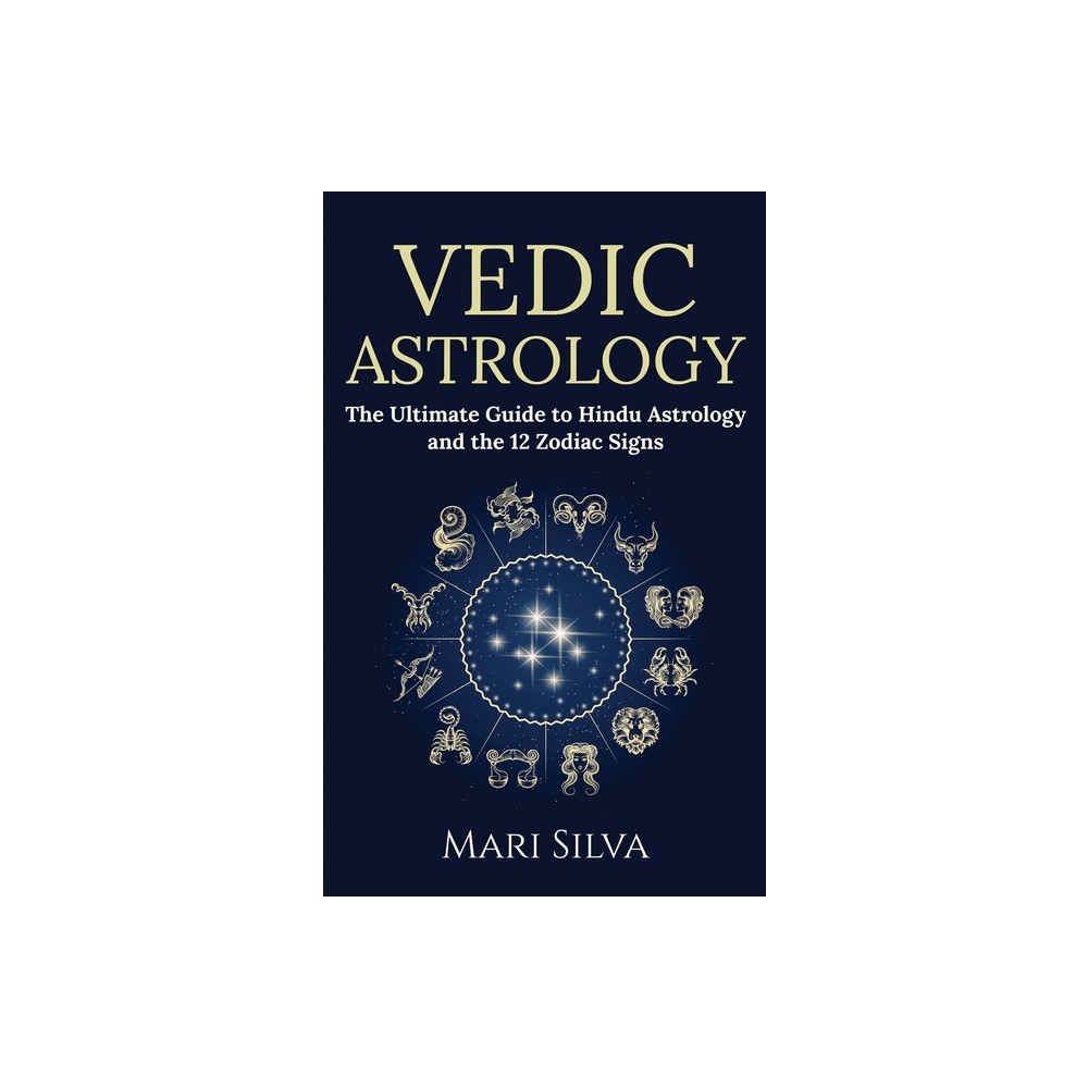 Vedic Astrology - by Mari Silva (Hardcover)