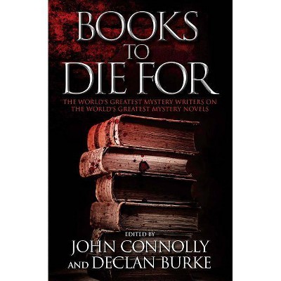 Books to Die for - by  John Connolly & Declan Burke (Paperback)