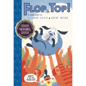 Flop to the Top! - (Toon Books) by  Eleanor Davis & Drew Weing (Hardcover) - 1 of 1