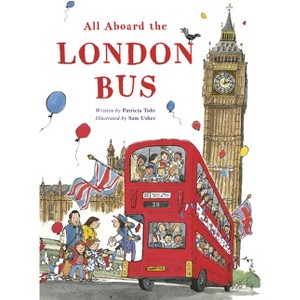 All Aboard the London Bus - by  Patricia Toht (Paperback) - 1 of 1