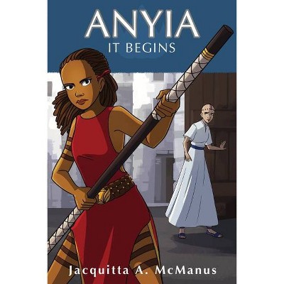 Anyia - It Begins - by  Jacquitta a McManus (Paperback)