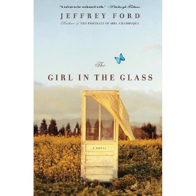 The Girl in the Glass - by  Jeffrey Ford (Paperback)