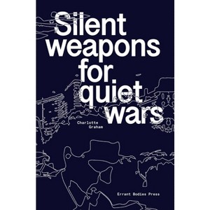 Silent Weapons for Quiet Wars - by  Charlotte Graham (Paperback) - 1 of 1