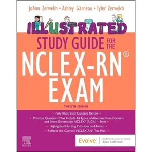 Illustrated Study Guide for the Nclex-Rn(r) Exam - 12th Edition by  Joann Zerwekh & Ashley Zerwekh Garneau & Tyler Zerwekh (Paperback) - 1 of 1