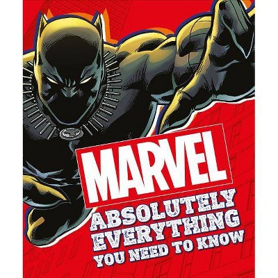 Marvel Absolutely Everything You Need to Know - by  DK (Paperback)