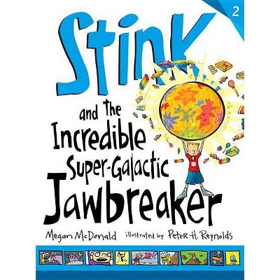 Stink and the Incredible Super-Galactic Jawbreaker - (Stink (Hardcover)) by  Megan McDonald (Hardcover)