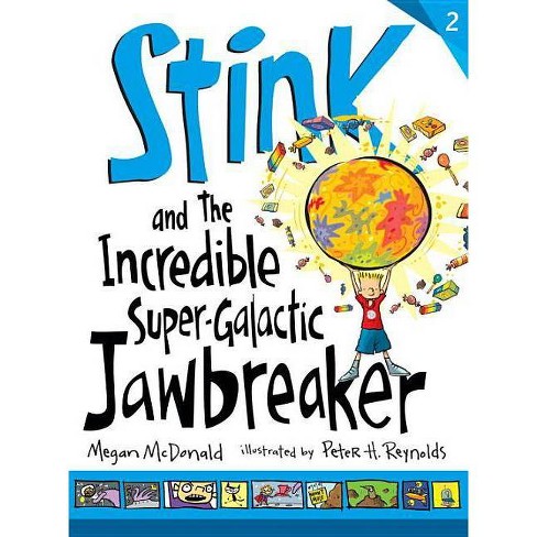 Stink And The Incredible Super Galactic Jawbreaker Stink Hardcover By Megan Mcdonald Hardcover Target