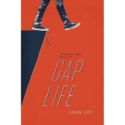 Gap Life - by  John Coy (Hardcover)
