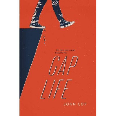 Gap Life - by  John Coy (Hardcover)