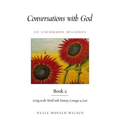 Conversations with God, Book 2 - by  Neale Donald Walsch (Paperback)