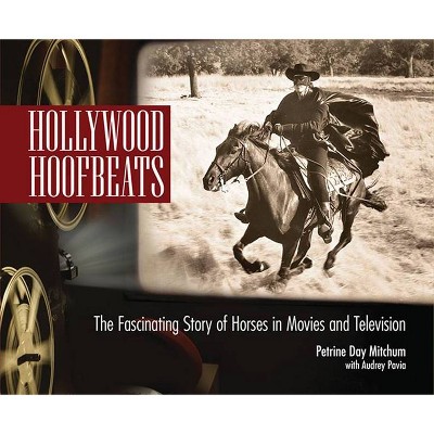 Hollywood Hoofbeats - by  Petrine Day Mitchum & Audrey Pavia (Paperback)