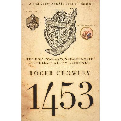 1453 - by  Roger Crowley (Paperback)