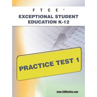 FTCE Exceptional Student Education K-12 Practice Test 1 - (Ftce) by  Sharon A Wynne (Paperback)