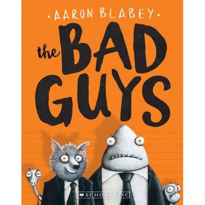 The Bad Guys - By Aaron Blabey ( Paperback )