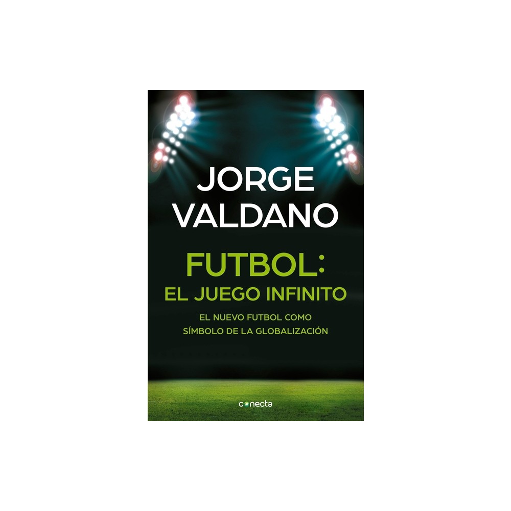 Ftbol El Juego Infinito: El Nuevo Ftbol Como Smbolo de la Globalizacin / Football Infinite Game: The New Football as a Symbol of Globalization