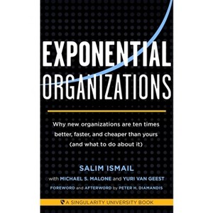 Exponential Organizations - by  Salim Ismail & Michael S Malon & Yuri Van Geest (Paperback) - 1 of 1