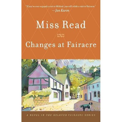 Changes at Fairacre - by  Read (Paperback)