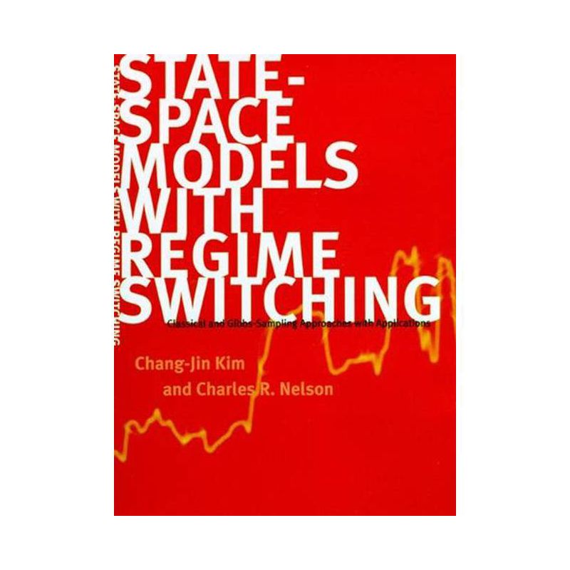 State-Space Models with Regime Switching - by  Chang-Jin Kim & Charles R Nelson (Paperback), 1 of 2