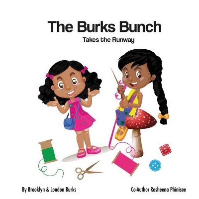 The Burks Bunch Takes The Runway - by  Brooklyn Burks & London Burks & Elizabeth McNeil (Paperback)