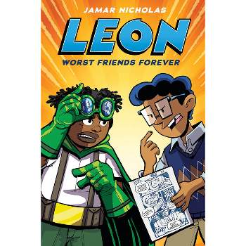 Leon: Worst Friends Forever: A Graphic Novel (Leon #2) - by  Jamar Nicholas (Hardcover)