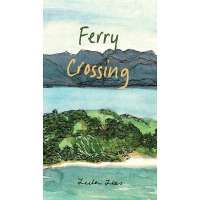 Ferry Crossing - by  Leila Lees (Paperback)