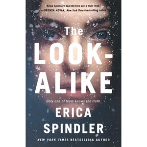 The Look-Alike - by  Erica Spindler (Paperback) - 1 of 1