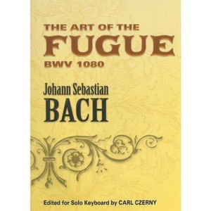 The Art of the Fugue Bwv 1080 - (Dover Classical Piano Music) by  Johann Sebastian Bach (Paperback) - 1 of 1