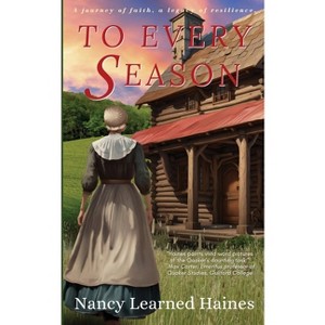 To Every Season - by  Nancy Learned Haines (Paperback) - 1 of 1