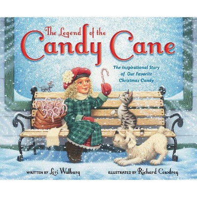 The Legend of the Candy Cane, Newly Illustrated Edition - by  Lori Walburg (Hardcover)