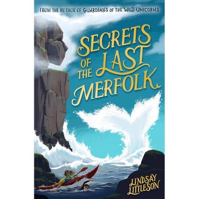 Secrets of the Last Merfolk - (Kelpies) by  Lindsay Littleson (Paperback)