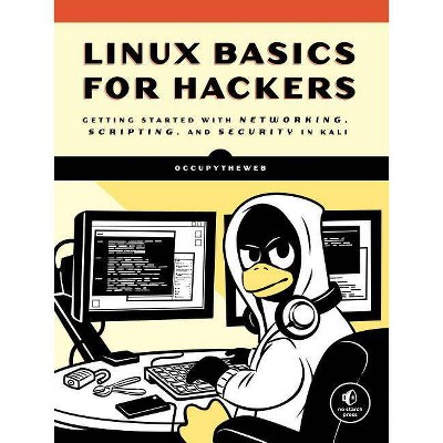 Linux Basics for Hackers - by  Occupytheweb (Paperback)