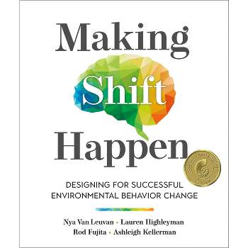 Making Shift Happen - by  Nya Van Leuvan & Lauren Highleyman & Rod Fujita & Ashleigh Kellerman (Paperback)