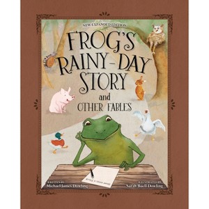 Frog's Rainy-Day Story and Other Fables - by  Michael James Dowling (Hardcover) - 1 of 1