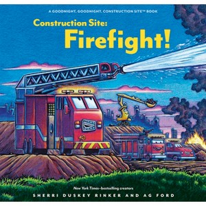 Construction Site: Firefight! - (Goodnight Construction Site) by  Sherri Duskey Rinker (Hardcover) - 1 of 1