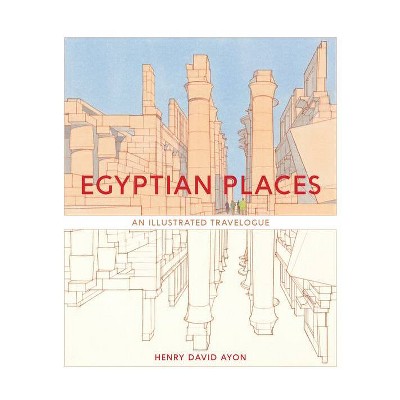 Egyptian Places - by  Henry David Ayon (Paperback)