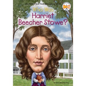 Who Was Harriet Beecher Stowe? - (Who Was?) by  Dana Meachen Rau & Who Hq (Paperback) - 1 of 1