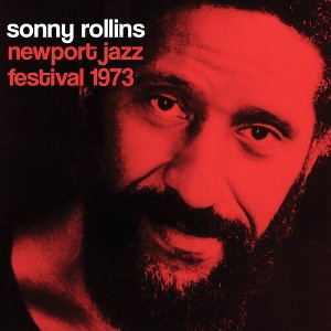 Sonny Rollins - Newport Jazz Festival 1973 (CD) - 1 of 1