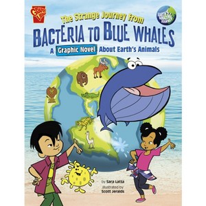 The Strange Journey from Bacteria to Blue Whales - (Earth's Amazing Journey) by  Sara Latta (Paperback) - 1 of 1