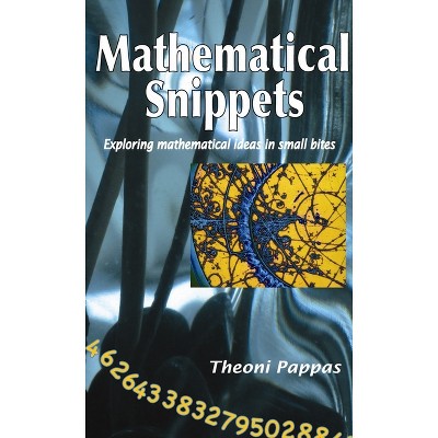 Mathematical Snippets - by  Theoni Pappas (Paperback)