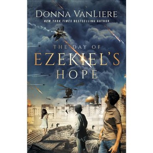 The Day of Ezekiel's Hope - by  Donna Vanliere (Paperback) - 1 of 1