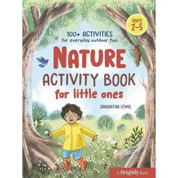 Nature Activity Book for Little Ones - by  Samantha Lewis (Paperback)