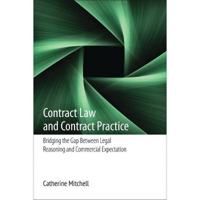 Contract Law and Contract Practice - by  Catherine Mitchell (Hardcover)