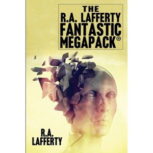 The R.A. Lafferty Fantastic MEGAPACK(R) - by  R a Lafferty (Paperback) - 1 of 1