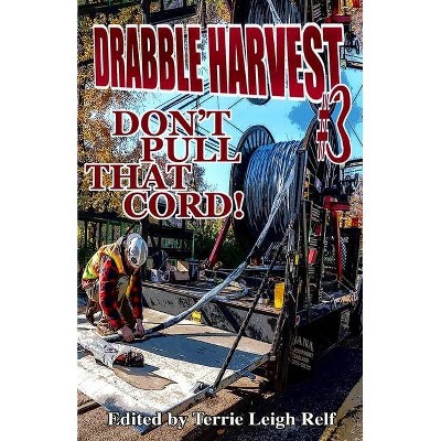 Drabble Harvest #3 - by  Terrie Leigh Relf (Paperback)