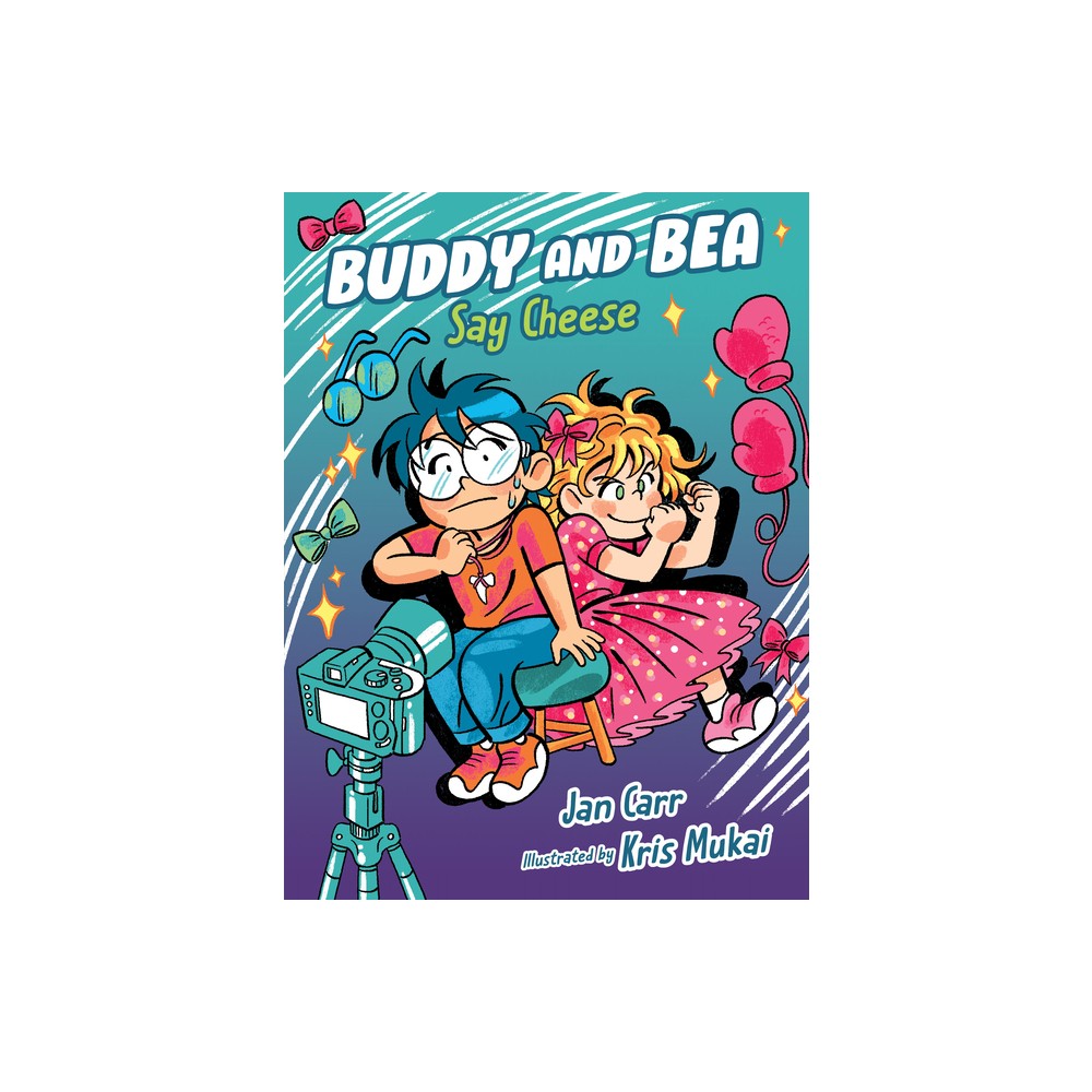 Say Cheese - (Buddy and Bea) by Jan Carr (Hardcover)