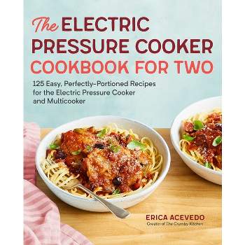 The Electric Pressure Cooker Cookbook for Two - by  Erica Acevedo (Paperback)