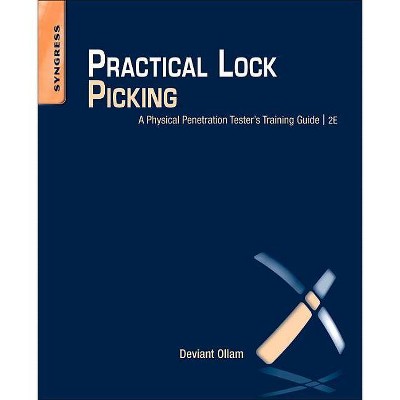 Practical Lock Picking - 2nd Edition by  Deviant Ollam (Paperback)